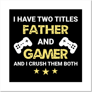 I have two titles - Father and Gamer Posters and Art